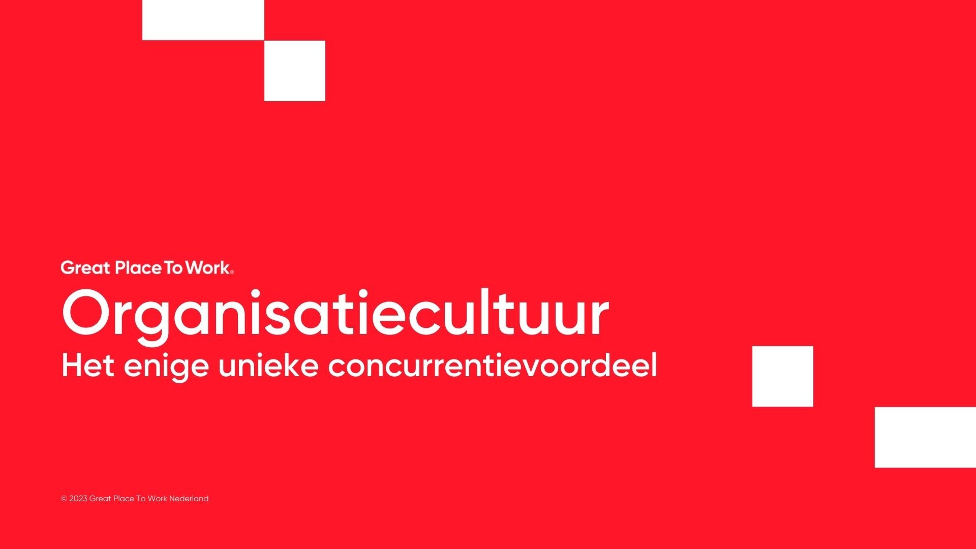 Organisatiecultuur het enige unieke concurrentievoordeel_Great Place To Work 2023