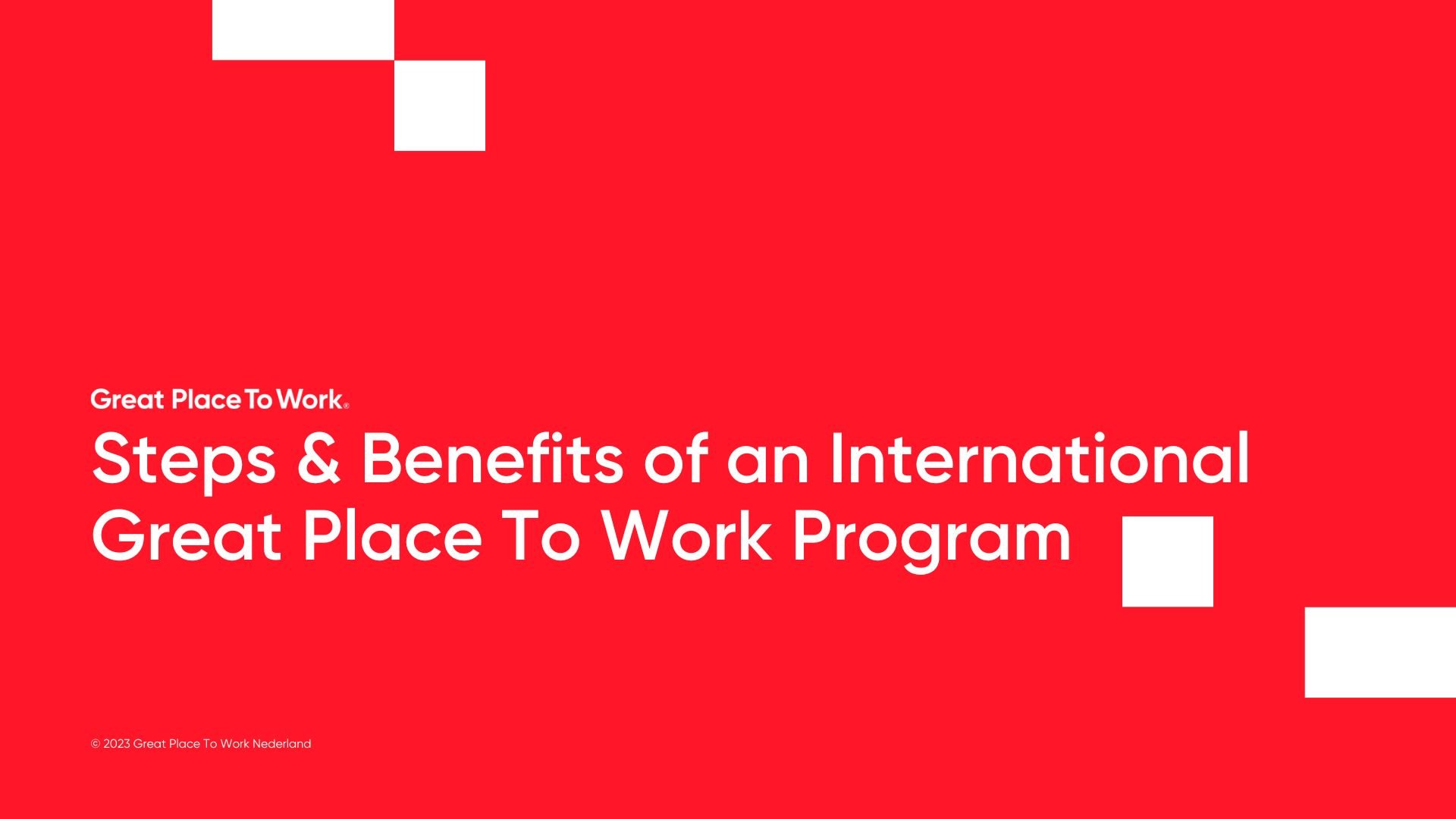 Steps & Benefits of an International Great Place To Work program 2023